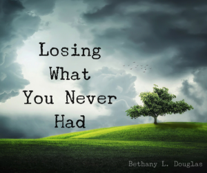 Losing What You Never Had