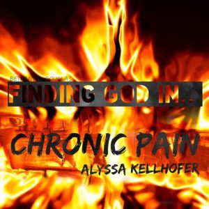 Finding God In… CHRONIC PAIN